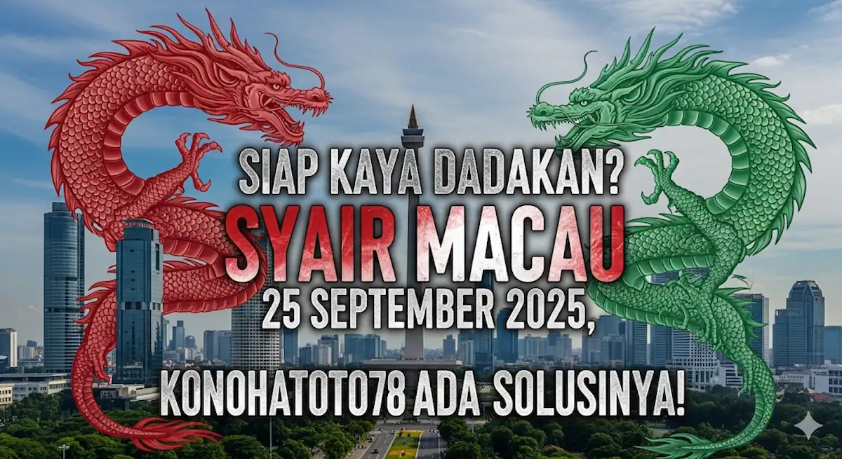 Siap Kaya Dadakan Syair Macau 25 September 2025, Konohatoto78 Ada Solusinya! - keluaranterbaru.com