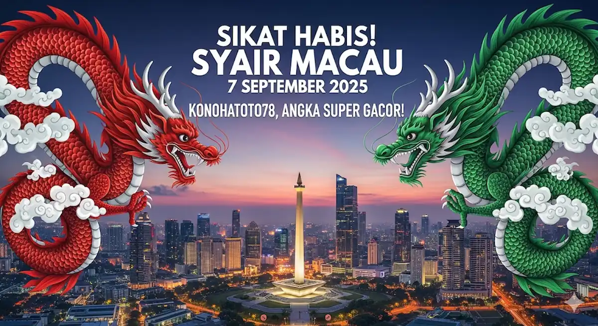 Sikat Habis! Syair Macau 7 September 2025 Konohatoto78, Angka Super Gacor! - keluarantoto78.com