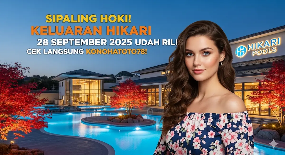 Sipaling Hoki! Keluaran Hikari 28 September 2025 Udah Rilis, Cek Langsung Konohatoto78! - keluaranterbaru.com