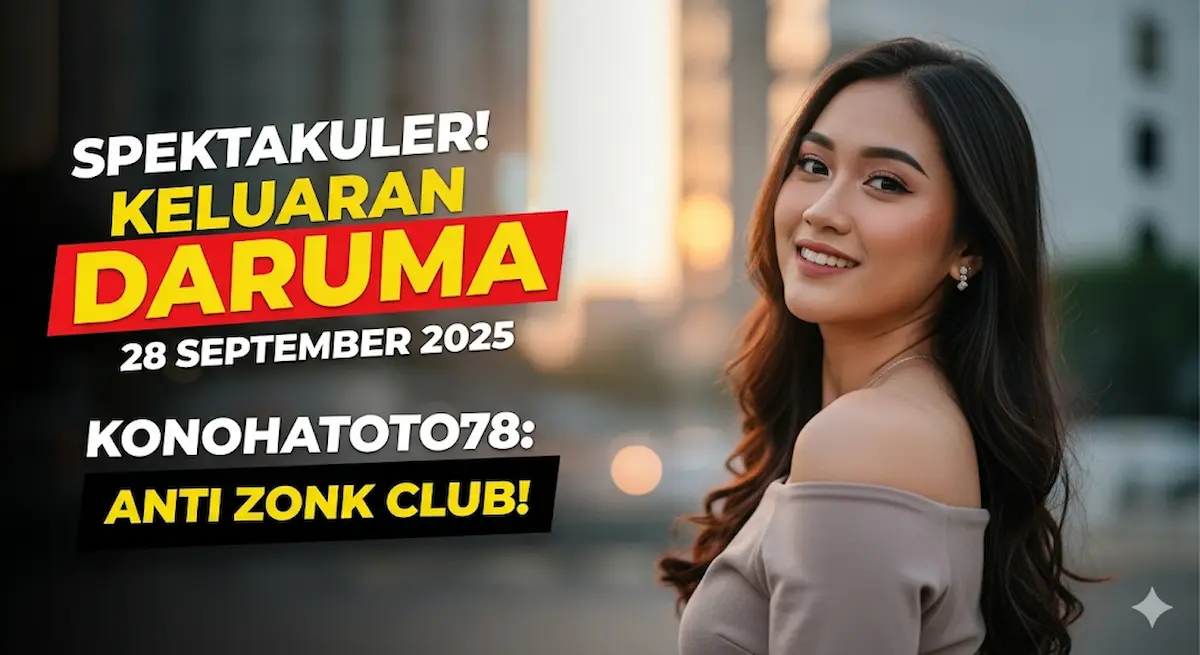 Spektakuler! Keluaran Daruma 28 September 2025 Konohatoto78 Anti Zonk Club! - keluaranterbaru.com