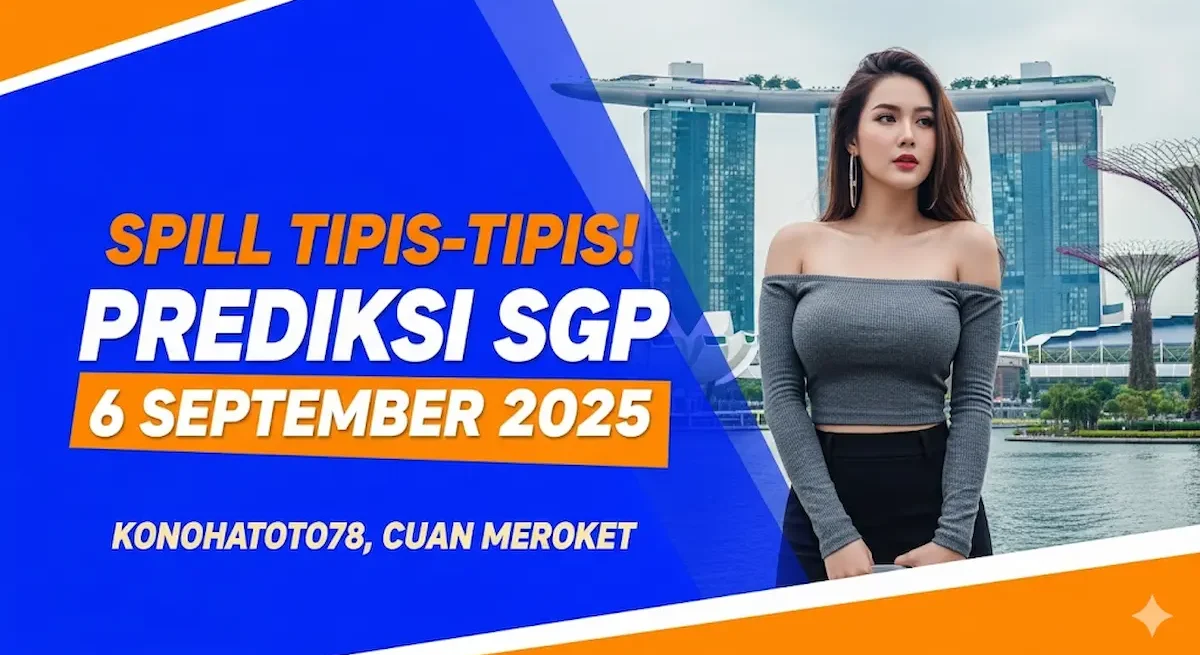 Spill Tipis-Tipis! Prediksi SGP 6 September 2025 Konohatoto78, Cuan Meroket - keluarantoto78.com