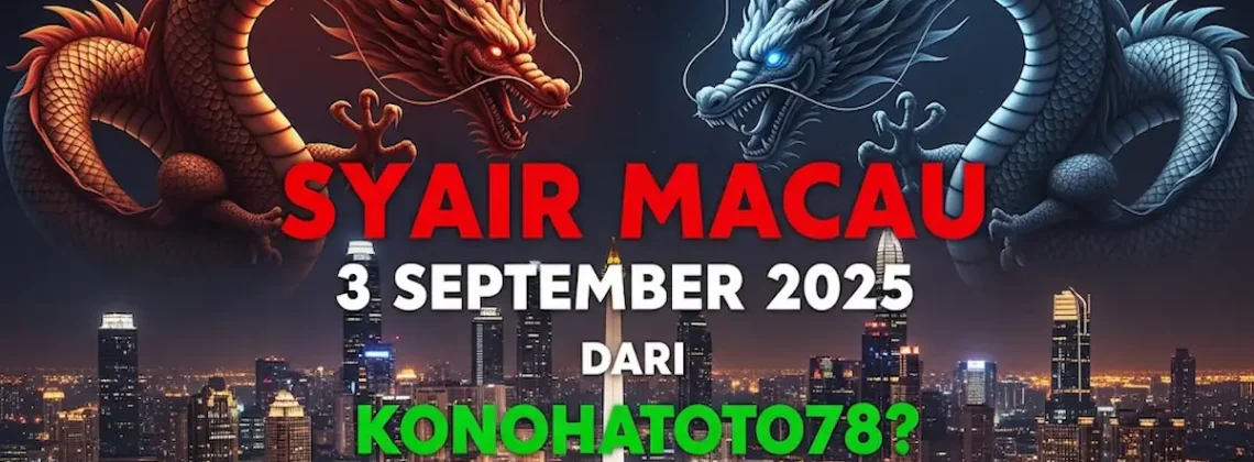 Syair Macau 3 September 2025 dari Konohatoto78 Cek Sekarang! - keluarantoto78.com