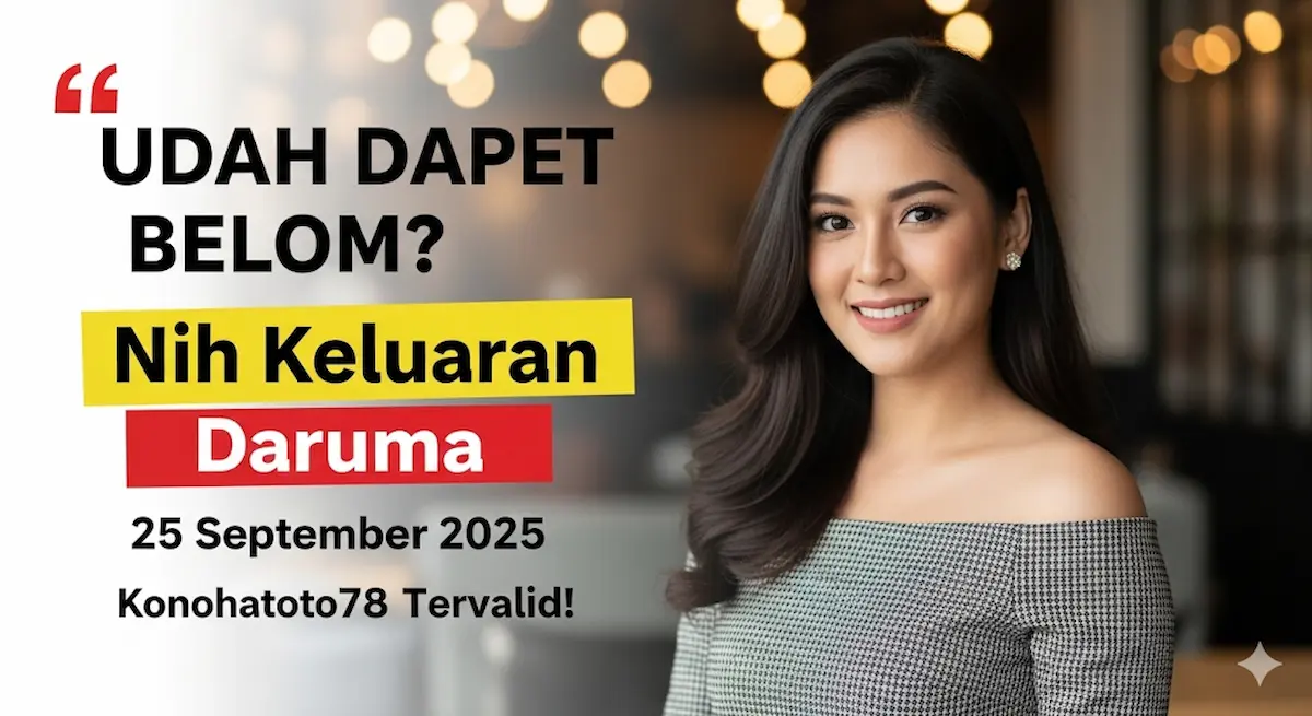 UDAH DAPET BELOM Nih Keluaran Daruma 25 September 2025 Konohatoto78 Tervalid! - keluaranterbaru.com