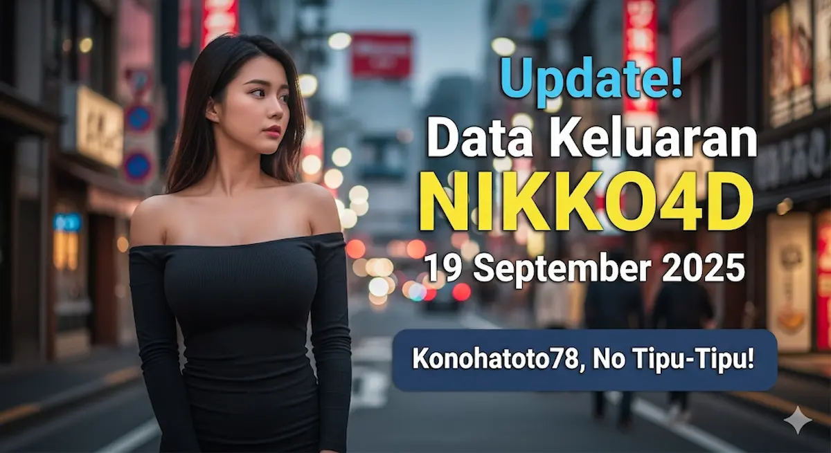 Update! Data Keluaran NIKKO4D 19 September 2025 Konohatoto78, No Tipu-Tipu! - keluaranterbaru.com