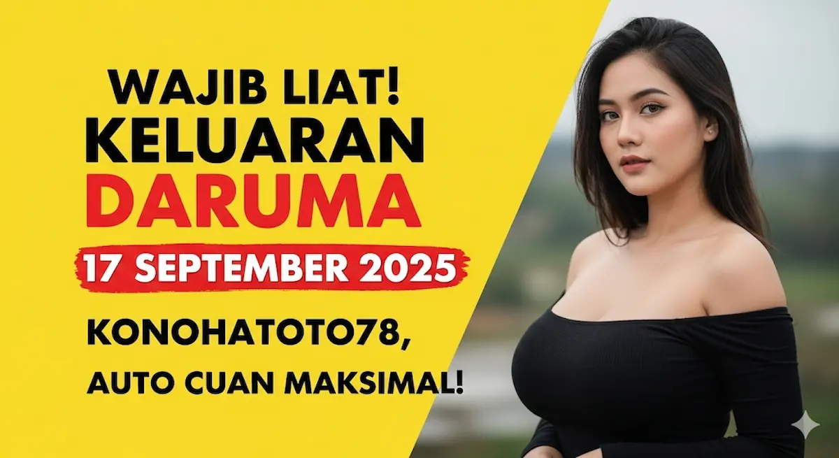 Wajib Liat! Keluaran Daruma 17 September 2025 Konohatoto78, Auto Cuan Maksimal! - keluaranterbaru.com