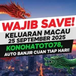 Wajib Save! Keluaran Macau 15 September 2025 Konohatoto78, Auto Banjir Cuan Tiap Hari! - keluaranterbaru.com