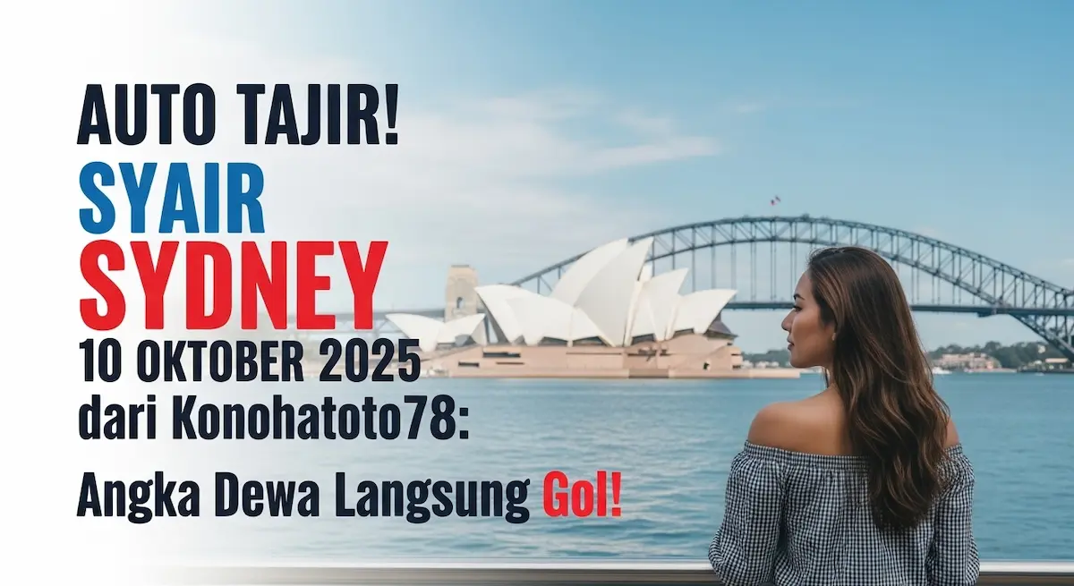 Auto Tajir! Syair Sydney 10 Oktober 2025 dari Konohatoto78 Angka Dewa Langsung Gol! - keluaranterbaru.com