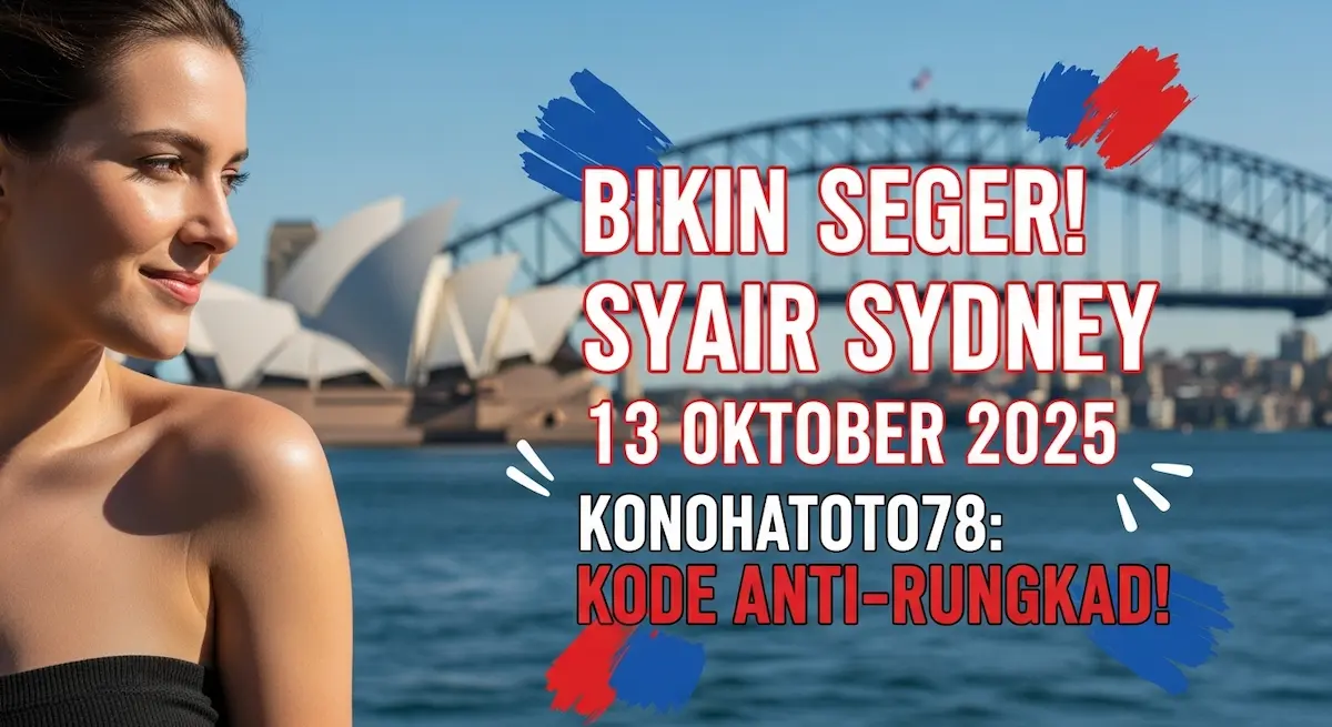 Bikin Seger! Syair Sydney 13 Oktober 2025 Konohatoto78 Kode Anti-Rungkad! - keluaranterbaru.com