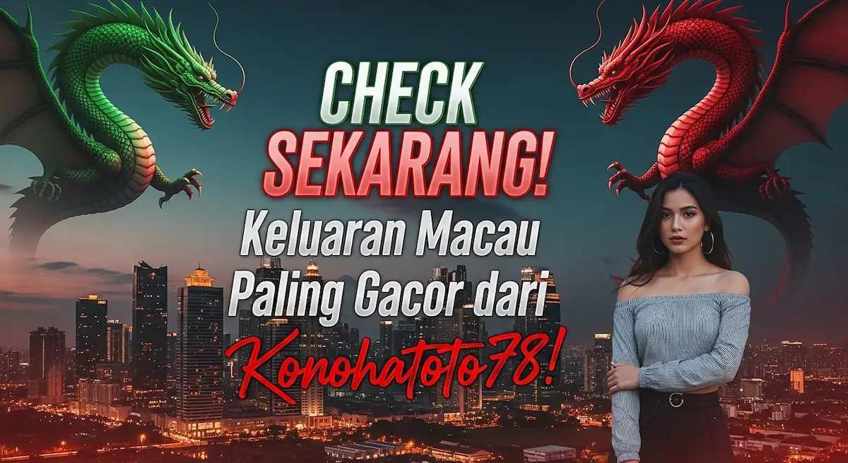 CHECK SEKARANG! Keluaran Macau 10 Oktober 2025 Paling Gacor dari Konohatoto78! - keluaranterbaru.com