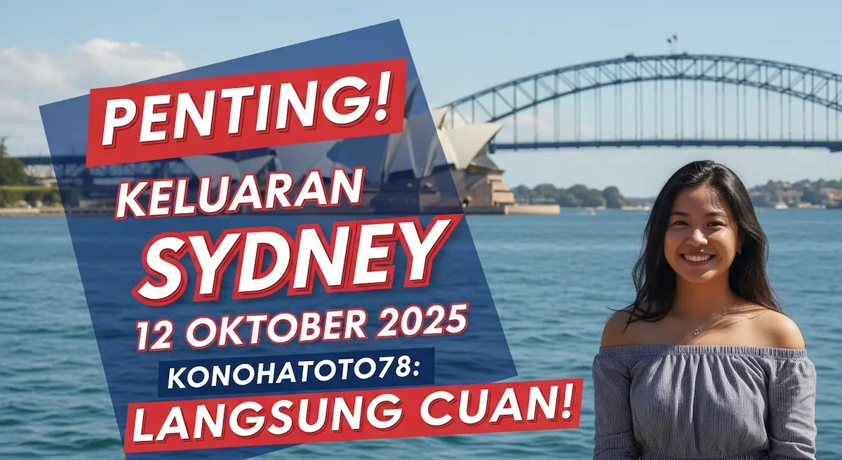 Penting! Keluaran Sydney 12 Oktober 2025 Konohatoto78 Langsung Cuan! - keluaranterbaru.com