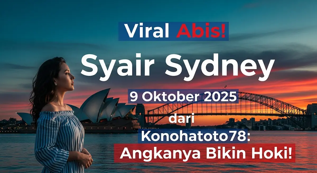 Viral Abis! Syair Sydney 9 Oktober 2025 dari Konohatoto78 Angkanya Bikin Hoki! - keluaranterbaru.com